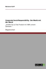 Corporate Social Responsibility. Der Markt Mit Der Moral af Marianne Korff