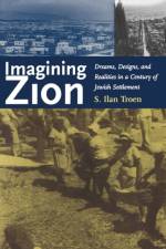 Imagining Zion af S. Ilan Troen
