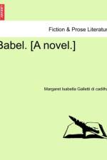 Babel. [A Novel.] af Margaret Isabella Galletti Di Cadilhac