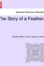 The Story of a Feather. af Douglas William Jerrold