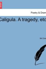 Caligula. a Tragedy, Etc. af MR Crown
