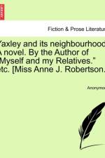 Yaxley and Its Neighbourhood. a Novel. by the Author of 