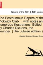The Posthumous Papers of the Pickwick Club ... with Notes and Numerous Illustrations. Edited by Charles Dickens, the Younger. Vol. I (the Jubilee Edition.). af Charles Dickens