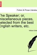 The Speaker; Or, Miscellaneous Pieces, Selected from the Best English Writers, Etc. af William Enfield