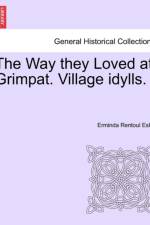The Way They Loved at Grimpat. Village Idylls. af Erminda Rentoul Esler