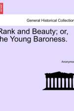 Rank and Beauty; Or, the Young Baroness. af Anonymous