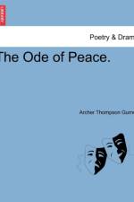 The Ode of Peace. af Archer Thompson Gurney