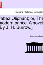 Jabez Oliphant; Or, the Modern Prince. a Novel. [By J. H. Burrow.] af John Holme Burrow