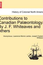 Contributions to Canadian Pal Ontology. by J. F. Whiteaves and Others af Anonymous