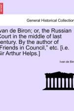 Ivan de Biron; Or, the Russian Court in the Middle of Last Century. by the Author of 