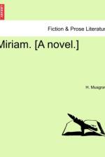 Miriam. [A Novel.] af H Musgrave