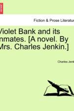 Violet Bank and Its Inmates. [A Novel. by Mrs. Charles Jenkin.] af Charles Jenkin