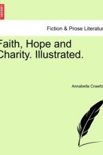 Faith, Hope and Charity. Illustrated. af Annabella Crawford