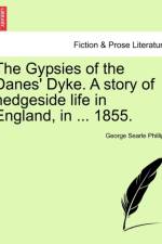 The Gypsies of the Danes' Dyke. a Story of Hedgeside Life in England, in ... 1855. af George Searle Phillips