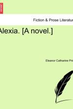 Alexia. [a Novel.] af Eleanor Catharine Price