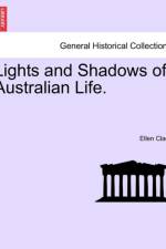 Lights and Shadows of Australian Life. af Ellen Clacy