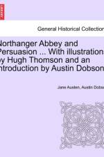 Northanger Abbey and Persuasion ... with Illustrations by Hugh Thomson and an Introduction by Austin Dobson. af Jane Austen