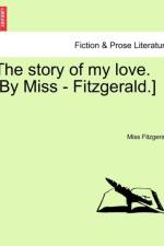 The Story of My Love. [By Miss - Fitzgerald.] af Miss Fitzgerald