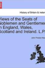 Views of the Seats of Noblemen and Gentlemen in England, Wales, Scotland and Ireland. L.P. Vol. II af John Preston Neale