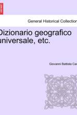 Dizionario Geografico Universale, Etc. af Giovanni Battista Carta