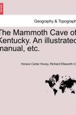The Mammoth Cave of Kentucky. an Illustrated Manual, Etc. af Richard Ellsworth Call