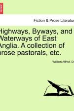 Highways, Byways, and Waterways of East Anglia. a Collection of Prose Pastorals, Etc. af William Alfred Dutt