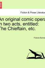 An Original Comic Opera in Two Acts, Entitled af Francis Burnand