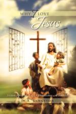Why I Love Jesus af W R Langston