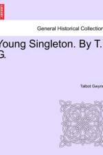 Young Singleton. by T. G. af Talbot Gwynne