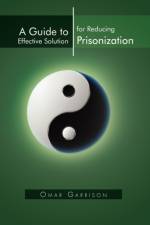 A Guide to Effective Solution for Reducing Prisonization af Omar Garrison