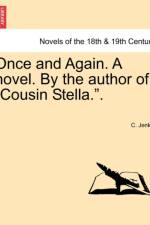 Once and Again. a Novel. by the Author of Cousin Stella.. af C Jenkin