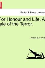 For Honour and Life. a Tale of the Terror. af William Bury Westall