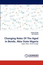 Changing Roles Of The Aged In Bende, Abia State Nigeria af Ezeah Peter
