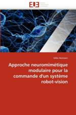 Approche neuromimetique modulaire pour la commande d''un systeme robot-vision af Hermann-G