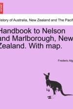 Handbook to Nelson and Marlborough, New Zealand. with Map. af Frederic Algar