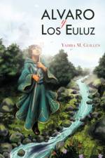 Alvaro y Los Euluz af Yadira M Guillen