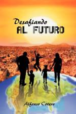 Desafiando Al Futuro af ALFONSO COTERO