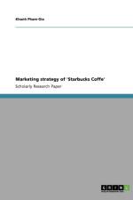 Marketing strategy of 'Starbucks Coffe' af Khanh Pham-Gia