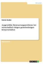 Ausgewahlte Besteuerungsprobleme bei wirtschaftlich tatigen gemeinnutzigen Koerperschaften af Patrick Strasser