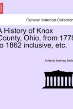 A History of Knox County, Ohio, from 1779 to 1862 Inclusive, Etc. af Anthony Banning Norton