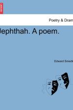 Jephthah. a Poem. af Edward Smedley
