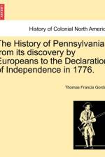 The History of Pennsylvania, from Its Discovery by Europeans to the Declaration of Independence in 1776. af Thomas Francis Gordon