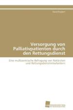 Versorgung von Palliativpatienten durch den Rettungsdienst af Ruppert David