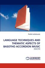 Language Techniques and Thematic Aspects of Basotho Accordion Music af Phafoli Lehlohonolo