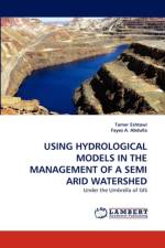 Using Hydrological Models in the Management of a Semi Arid Watershed af Tamer Eshtawi