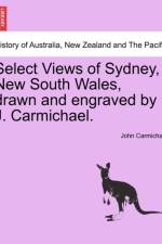 Select Views of Sydney, New South Wales, Drawn and Engraved by J. Carmichael. af John Carmichael