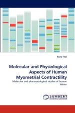 Molecular and Physiological Aspects of Human Myometrial Contractility af Anne Friel