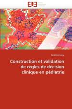 Construction Et Validation de R gles de D cision Clinique En P diatrie af Leroy-S