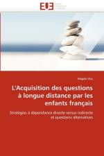 L'Acquisition Des Questions   Longue Distance Par Les Enfants Fran ais af Oiry-M