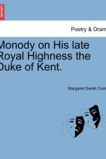 Monody on His Late Royal Highness the Duke of Kent. af Margaret Sarah Croker
